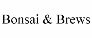bonsai & brews
