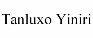 tanluxo yiniri