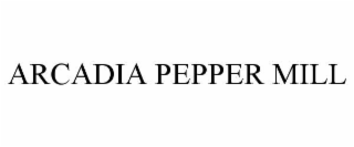 arcadia pepper mill