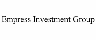 empress investment group