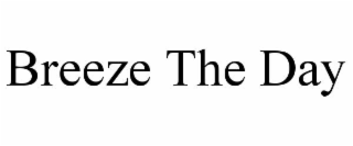 breeze the day