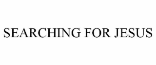 searching for jesus