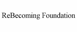 rebecoming foundation