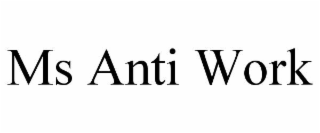 ms anti work