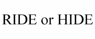 ride or hide