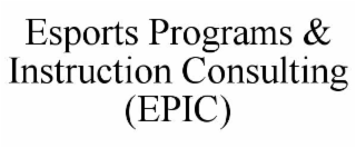 esports programs & instruction consulting (epic)