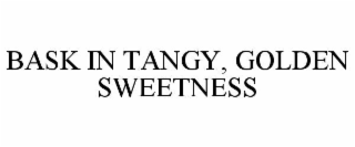bask in tangy, golden sweetness