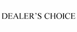 dealer’s choice