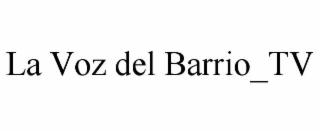 la voz del barrio_tv