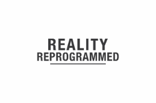 reality reprogrammed