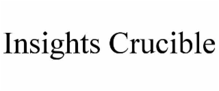 insights crucible