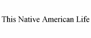 this native american life