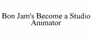 bon jam's become a studio animator