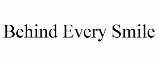 behind every smile