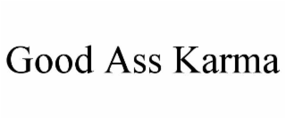 good ass karma