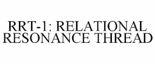 rrt-1: relational resonance thread