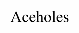 aceholes