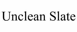 unclean slate