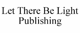 let there be light publishing