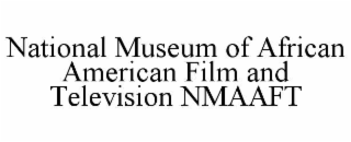 national museum of african american film and television nmaaft