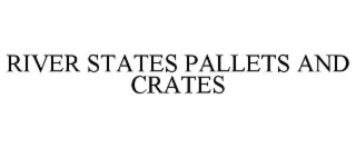 river states pallets and crates