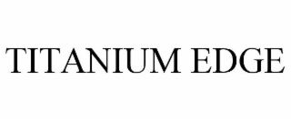 titanium edge