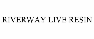 riverway live resin