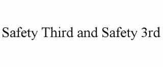 safety third and safety 3rd