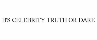 b's celebrity truth or dare