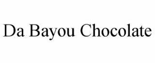 da bayou chocolate