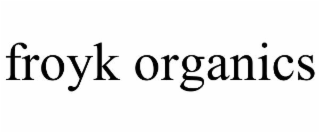 froyk organics