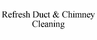 refresh duct & chimney cleaning