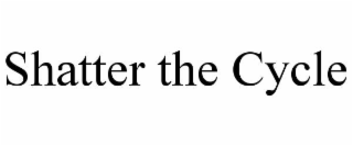 shatter the cycle