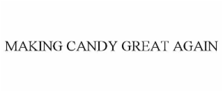 making candy great again
