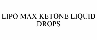 lipo max ketone liquid drops