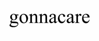 gonnacare
