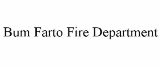 bum farto fire department
