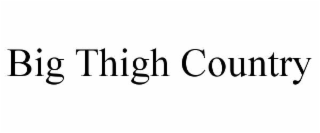 big thigh country