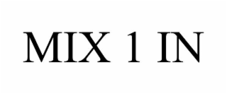 mix 1 in