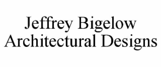 jeffrey bigelow architectural designs