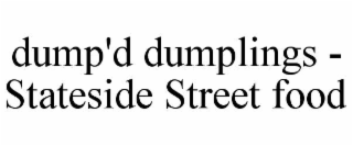 dump'd dumplings - stateside street food