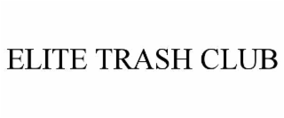 elite trash club