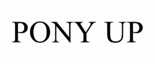 pony up