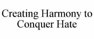creating harmony to conquer hate