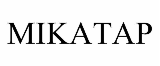 mikatap