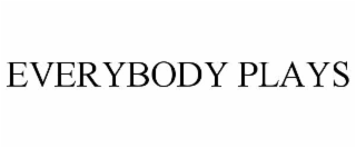 everybody plays