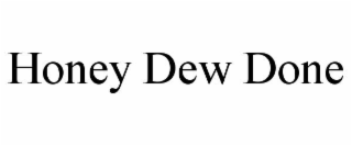 honey dew done