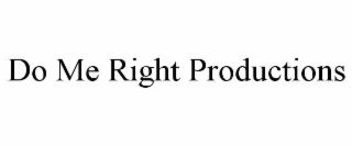 do me right productions