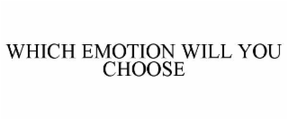 which emotion will you choose