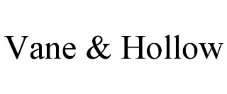 vane & hollow